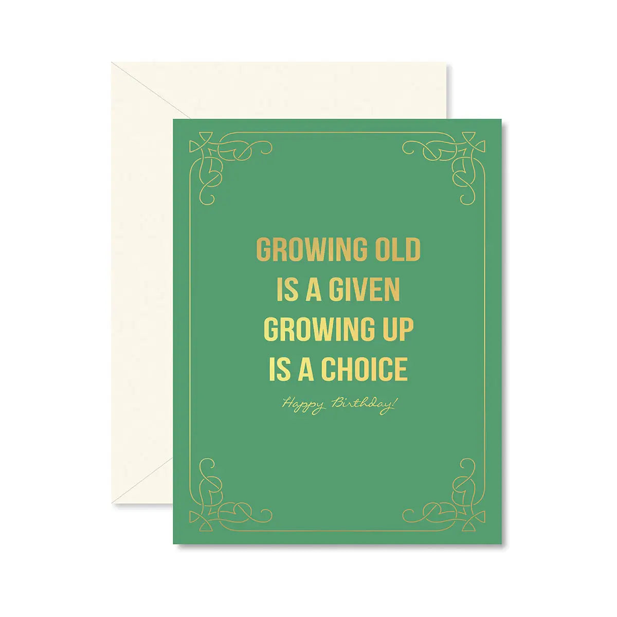 Growing Up Is A Choice - Birthday Greeting Card